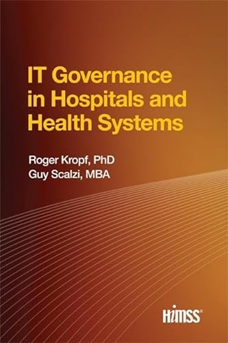 Imagen de archivo de IT Governance in Hospitals and Health Systems (HIMSS Book Series) a la venta por HPB-Red