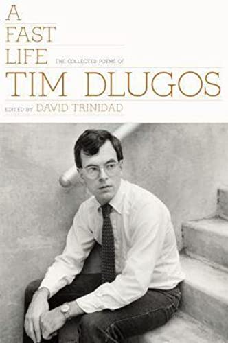9780984459834: Fast Life: The Collected Poems of Tim Dlugos