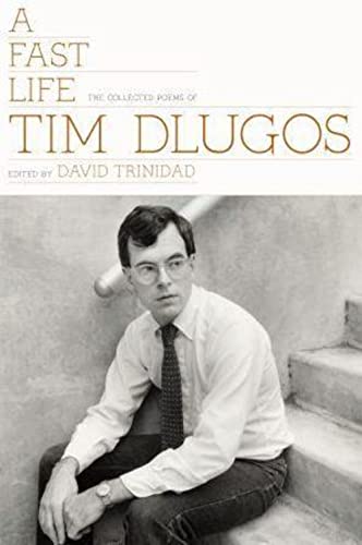 Stock image for A Fast Life: The Collected Poems of Tim Dlugos for sale by HPB-Diamond