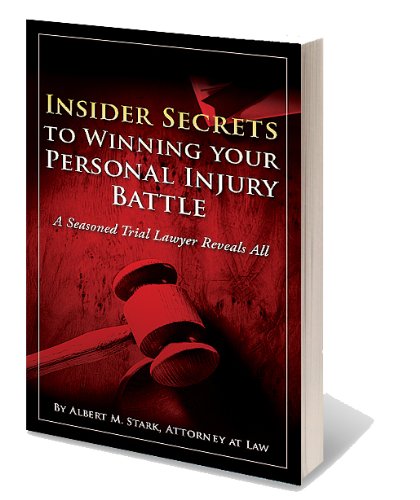 Imagen de archivo de Insider Secrets to Winning Your Personal Injury Battle - A Seasoned Trial Lawyer Reveals All a la venta por GF Books, Inc.