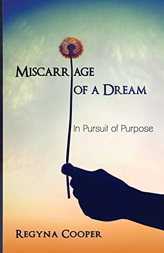 Miscarriage of a Dream - Regyna Annette Cooper