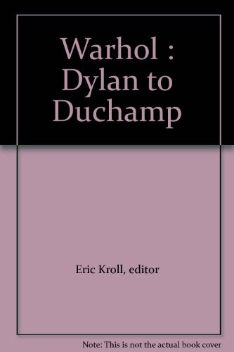 Stock image for WARHOL: DYLAN TO DUCHAMP for sale by Bookmans