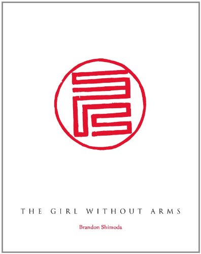 The Girl Without Arms (9780984475230) by Shimoda, Brandon