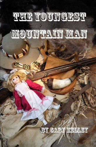 The Youngest Mountain Man (9780984476800) by Kelley, Gary