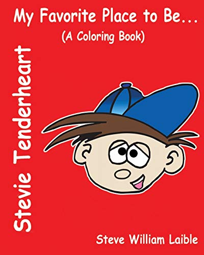 Stock image for Stevie Tenderheart My Favorite Place to be.A Coloring Book for sale by SecondSale