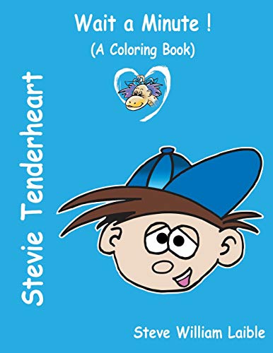 Beispielbild fr Stevie Tenderheart WAIT A MINUTE!: (A Coloring Book) [Soft Cover ] zum Verkauf von booksXpress