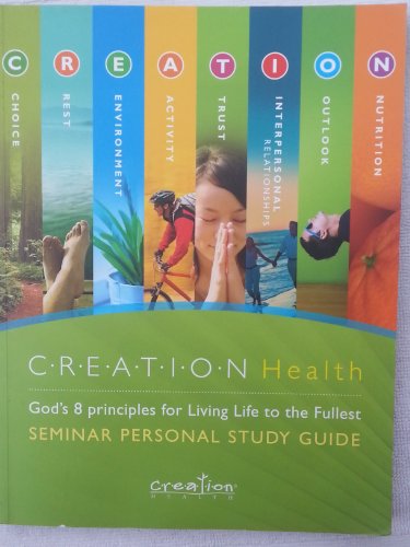 Imagen de archivo de Creation Health God's 8 Principles for Living Life to the Fullest Seminar Personal Study Guide a la venta por Orion Tech
