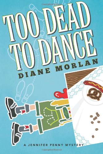 9780984479511: Too Dead To Dance: A Jennifer Penny Mystery