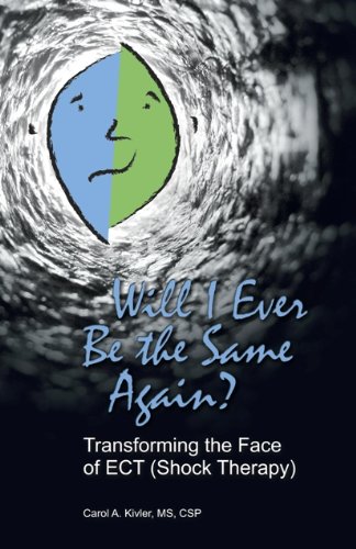 Beispielbild fr Will I Ever Be the Same Again? Transforming the Face of ECT (Shock Therapy) zum Verkauf von SecondSale