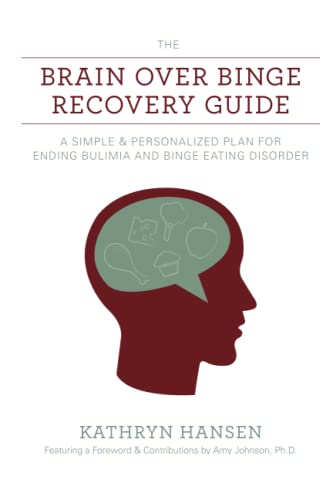 Stock image for The Brain over Binge Recovery Guide: A Simple and Personalized Plan for Ending Bulimia and Binge Eating Disorder for sale by Weird Books