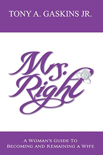 Imagen de archivo de Mrs. Right: A woman's guide to becoming and remaining a wife a la venta por New Legacy Books
