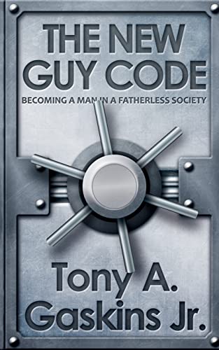 Beispielbild fr The New Guy Code: Becoming A Man In A Fatherless Society zum Verkauf von Books Unplugged