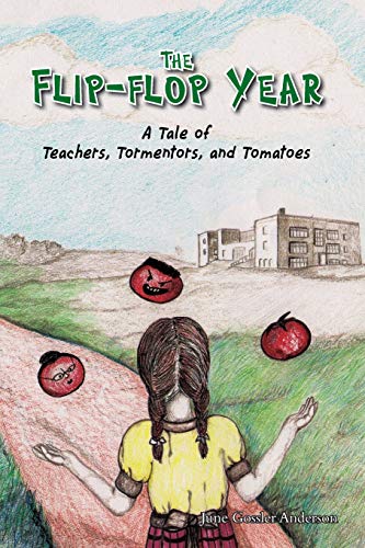 Beispielbild fr The Flip-Flop Year: A Tale of Teachers, Tormentors, and Tomatoes zum Verkauf von MLC Books