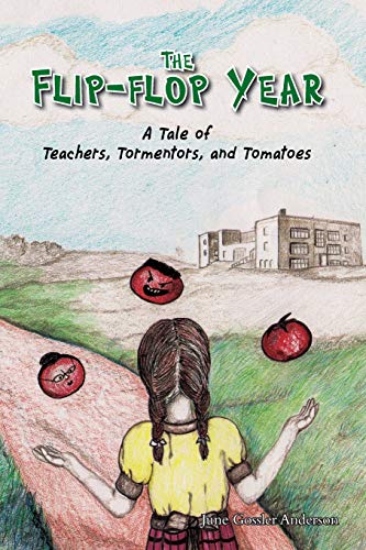 Stock image for The Flip-Flop Year: A Tale of Teachers, Tormentors, and Tomatoes for sale by MLC Books