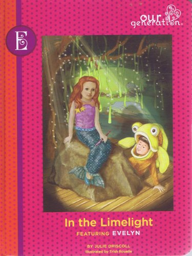 Stock image for In the Limelight featuring Evelyn (Our Generation) for sale by SecondSale