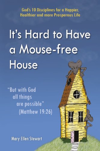 Stock image for It's Hard to Have a Mouse-free House: But With God All Things Are Possible for sale by Books From California