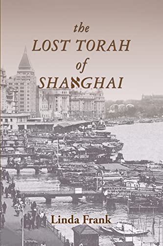 Stock image for The Lost Torah of Shanghai for sale by ThriftBooks-Dallas