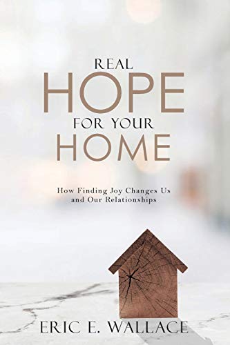 Beispielbild fr Real Hope For Your Home: How Finding Joy Changes us and our Relationships zum Verkauf von HPB-Red