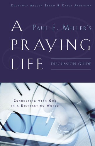 Stock image for A Praying Life Discussion Guide: Connecting with God in a Distracting World for sale by Half Price Books Inc.
