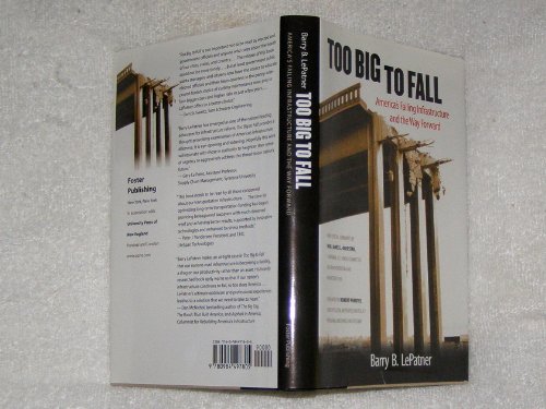 Beispielbild fr Too Big to Fall: America's Failing Infrastructure and the Way Forward zum Verkauf von ThriftBooks-Atlanta