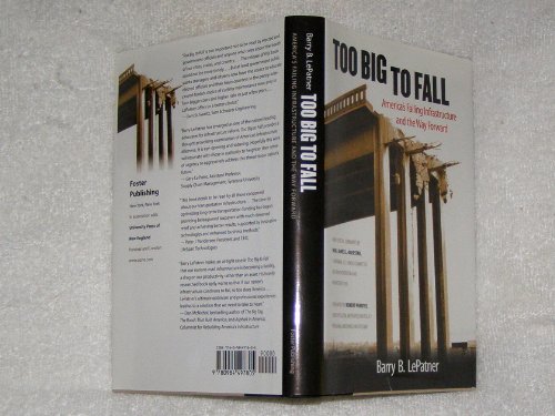 Stock image for Too Big to Fall: America's Failing Infrastructure and the Way Forward for sale by ThriftBooks-Atlanta