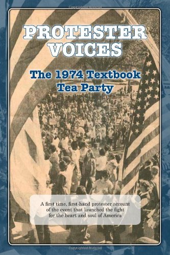 9780984500307: Protester Voices--The 1974 Textbook Tea Party