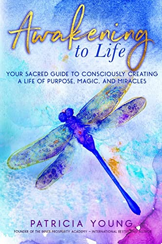 Beispielbild fr Awakening to Life: Your Sacred Guide to Consciously Creating a Life of Purpose, Magic, and Miracles zum Verkauf von Rye Berry Books