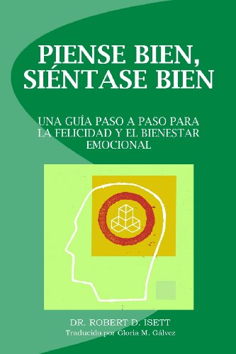 Stock image for Piense bien, sientase bien: Una guia paso a paso para la felicidad y el bienestar emocional (Spanish Edition) for sale by Books Unplugged