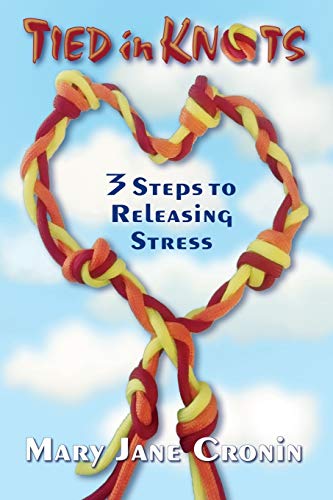Stock image for Tied in Knots: 3 Steps to Releasing Stress for sale by Lucky's Textbooks