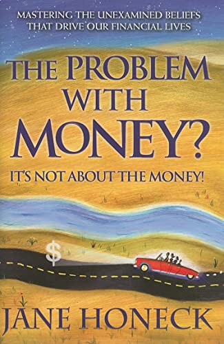 Stock image for The Problem with Money? It's Not about the Money! for sale by Better World Books