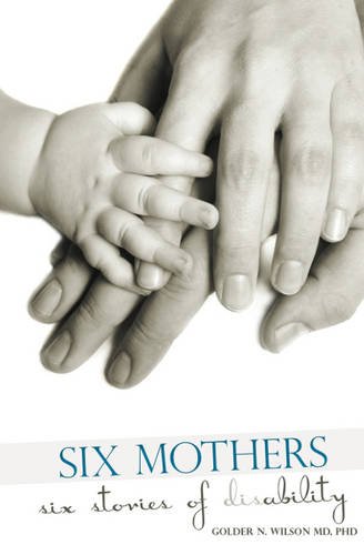 Stock image for Six Mothers Six Stories of Disability for sale by HPB Inc.