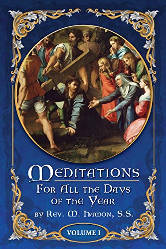 Beispielbild fr Meditations for All the Days of the Year, Vol 1: From the First Sunday in Advent to Septuagesima Sunday zum Verkauf von California Books