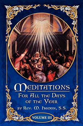 Beispielbild fr Meditations for All the Days of the Year, Vol 3: From the Second Sunday after Easter to the Sixth Sunday after Pentecost zum Verkauf von California Books