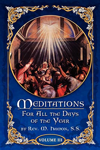 Stock image for Meditations for All the Days of the Year, Vol 3: From the Second Sunday after Easter to the Sixth Sunday after Pentecost for sale by California Books