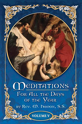 Beispielbild fr Meditations for All the Days of the Year, Vol 5: From the Seventeenth Sunday after Pentecost to the First Sunday in Advent zum Verkauf von Books Unplugged