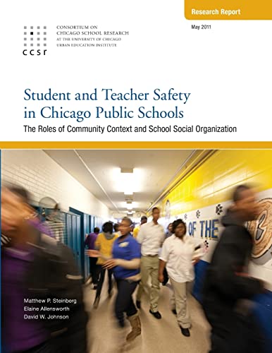 Stock image for Student and Teacher Safety in Chicago Public Schools: The Roles of Community Context and School Social Organization for sale by Lucky's Textbooks