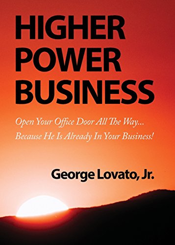 Imagen de archivo de Higher Power Business: Open Your Office Door All the Way.Because He is Already in Your Business! a la venta por Books From California