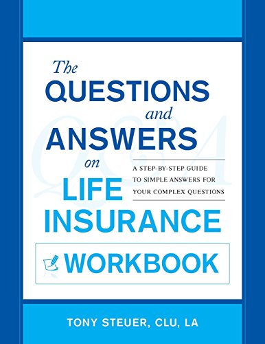 Beispielbild fr The Questions and Answers on Life Insurance Workbook: A Step-By-Step Guide to Simple Answers for Your Complex Questions zum Verkauf von Lakeside Books