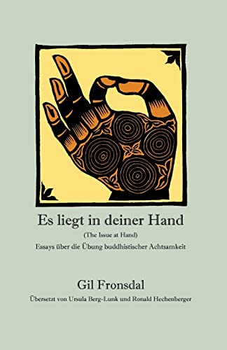 Imagen de archivo de Es liegt in deiner Hand: Essays ber die bung buddhistischer Achtsamkeit (German Edition) a la venta por PAPER CAVALIER US