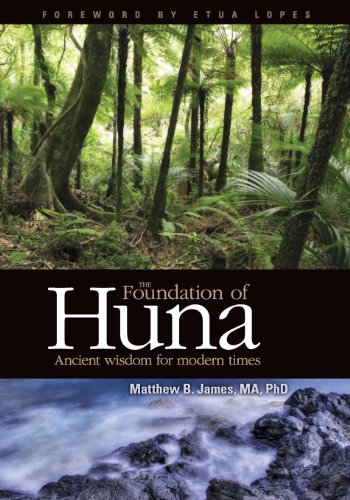 Imagen de archivo de The Foundation of Huna - Ancient Wisdom for Modern Times a la venta por ThriftBooks-Dallas