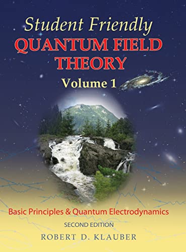 9780984513949: Student Friendly Quantum Field Theory (segunda edicin): Basic Principles and Quantum Electrodynamics