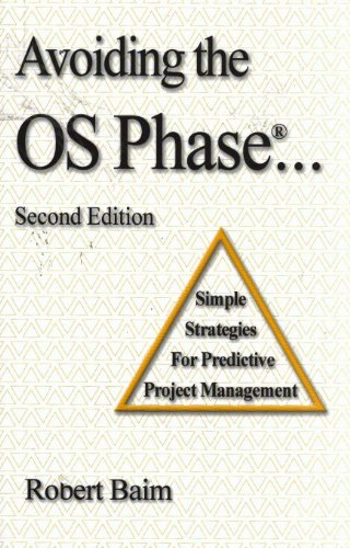 Beispielbild fr Avoiding the OS Phase.Simple Strategies for Predictive Project Management zum Verkauf von Half Price Books Inc.