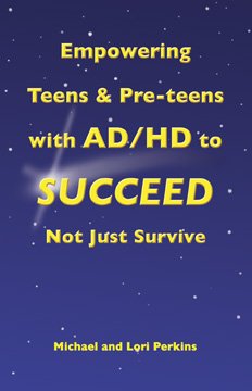 Stock image for Empowering Teens & Pre-teens with AD/HD to Succeed Not Just Survive for sale by ThriftBooks-Dallas