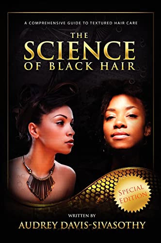 Stock image for The Science of Black Hair: A Comprehensive Guide to Textured Hair Care, Special Edition for sale by Big River Books