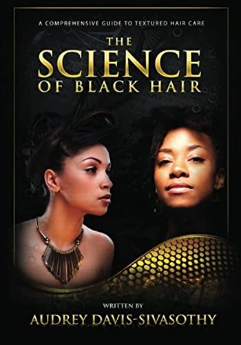 Beispielbild fr The Science of Black Hair: A Comprehensive Guide to Textured Hair Care(Standard Edition: Black & White) zum Verkauf von WorldofBooks