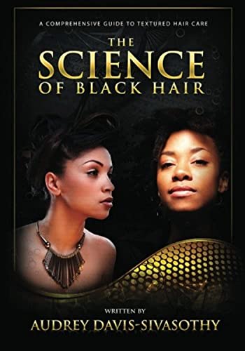 Imagen de archivo de The Science of Black Hair: A Comprehensive Guide to Textured Hair a la venta por Hawking Books