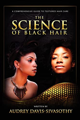 Imagen de archivo de The Science of Black Hair: A Comprehensive Guide to Textured Hair Care a la venta por GF Books, Inc.