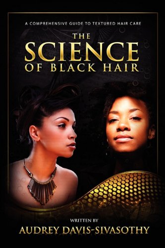 Stock image for The Science of Black Hair: A Comprehensive Guide to Textured Hair Care for sale by GF Books, Inc.