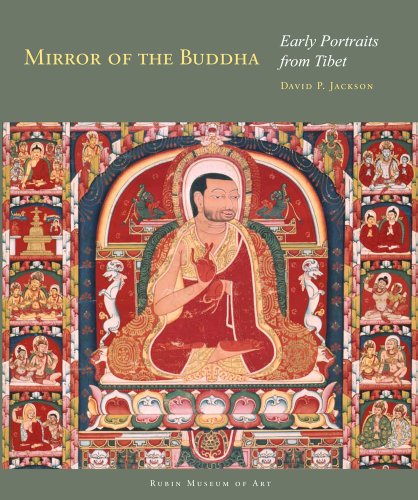 Mirror of the Buddha: Early Portraits from Tibet (Masterworks of Tibetan Painting) (9780984519026) by Jackson, David P.