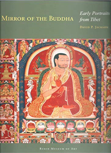 9780984519033: Mirror of the Buddha: Early Portraits from Tibet (Masterworks in Tibetan Painting, Mirror of the Buddha: Early Portraits from Tibet)
